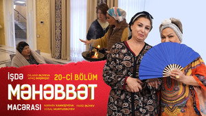 İşdə Məhəbbət Macərası 1. évad Ep.20 20. epizód