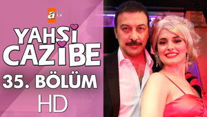 Yahşi Cazibe 1. évad Ep.35 35. epizód