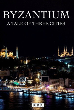 Byzantium: A Tale of Three Cities 1. évad (2013-12-05) poszter