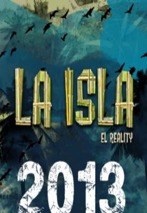 La Isla: El Reality 2. évad (2013-08-26) poszter