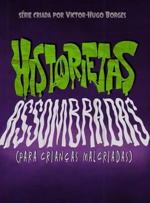 Historietas Assombradas (Para Crianças Malcriadas) 2. évad (2015-06-02) poszter