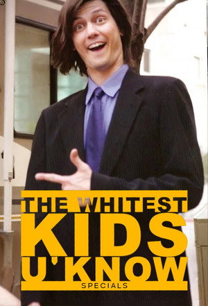 The Whitest Kids U' Know Speciális epizódok (2008-04-13) poszter