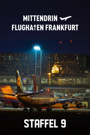 Mittendrin - Flughafen Frankfurt 9. évad (2021-11-07) poszter