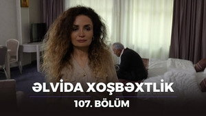 Əlvida xoşbəxtlik 1. évad Ep.107 107. epizód