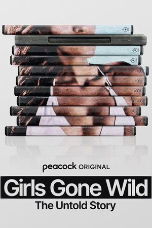 Girls Gone Wild: The Untold Story 1. évad (2024-12-03) poszter