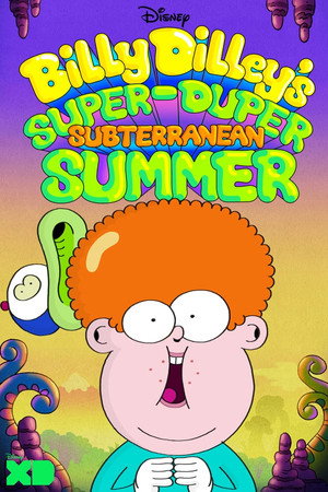 Billy Dilley’s Super-Duper Subterranean Summer 1. évad (2017-06-03) poszter