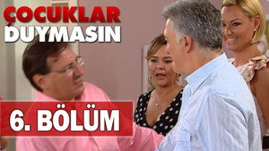 Çocuklar Duymasın 5. évad Ep.6 6. epizód