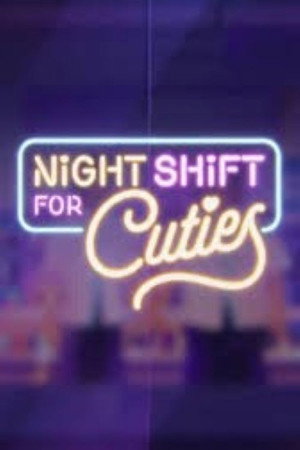 Night Shift for Cuties poszter