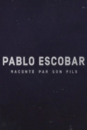 Pablo Escobar raconté par son fils 1. évad (2017-11-30) poszter