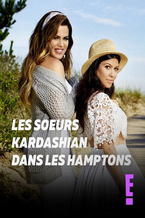 Kourtney & Khloé Take the Hamptons poszter