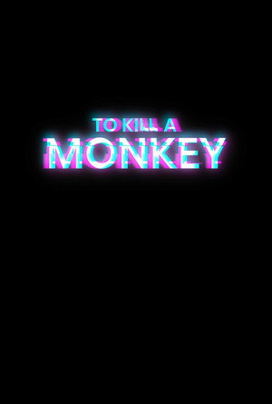 To Kill a Monkey poszter