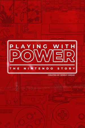 Playing with Power: The Nintendo Story 1. évad (2021-03-01) poszter