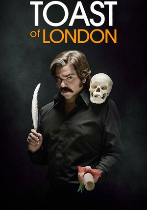 Toast of London poszter