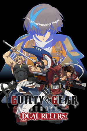GUILTY GEAR STRIVE: DUAL RULERS poszter