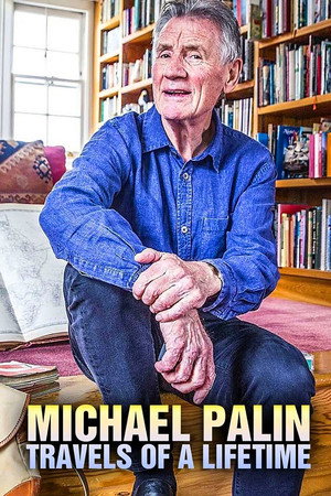 Michael Palin: Travels of a Lifetime poszter
