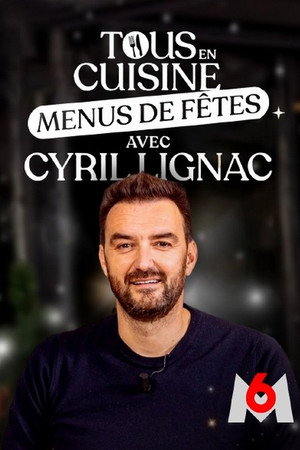 Tous en cuisine avec Cyril Lignac 8. évad (2023-11-13) poszter