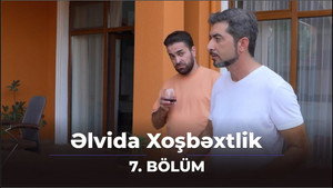 Əlvida xoşbəxtlik 1. évad Ep.7 7. epizód