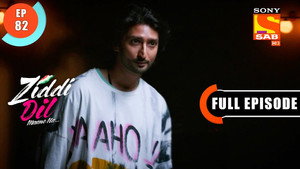 Ziddi Dil Maane Na 1. évad Ep.82 82. epizód