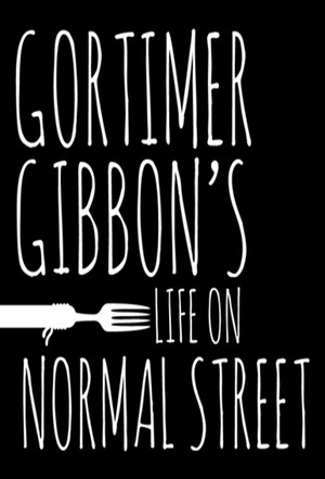 Gortimer Gibbon's Life on Normal Street poszter