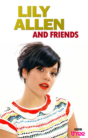 Lily Allen and Friends 1. évad (2008-02-12) poszter