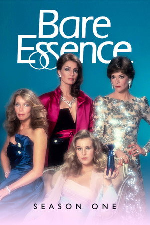 Bare Essence 1. évad (1982-10-04) poszter