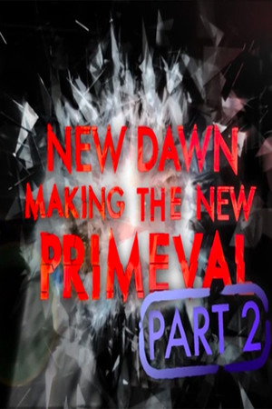 New Dawn - Making the New Primeval poszter