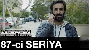 Məryəm 1. évad Ep.87 87. epizód