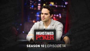 High Stakes Poker 10. évad Ep.14 14. epizód