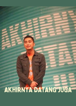Akhirnya Datang Juga 1. évad (2007-10-21) poszter