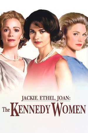 Jackie, Ethel, Joan: Women of Camelot poszter