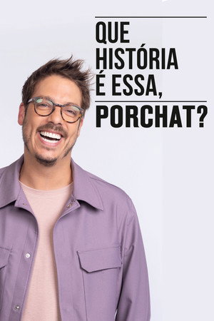 Que História é Essa, Porchat? 6. évad (2024-03-12) poszter
