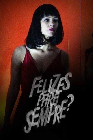 Felizes para Sempre? poszter