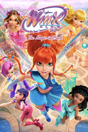 Winx Club: The Magic Is Back poszter