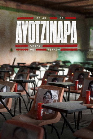 Los 43 de Ayotzinapa: Un Crimen de Estado poszter