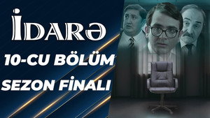 İdarə 1. évad Ep.10 10. epizód