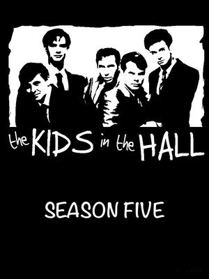 The Kids in the Hall 5. évad (1994-10-05) poszter
