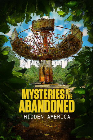 Mysteries of the Abandoned: Hidden America 4. évad (2025-04-23) poszter