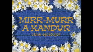 Mirr Murr a kandúr 1. évad Ep.2 Mirr Murr, a kandúr