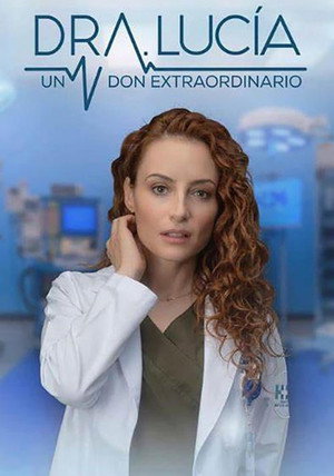 Dra. Lucía: Un Don Extraordinario 1. évad (2023-10-02) poszter