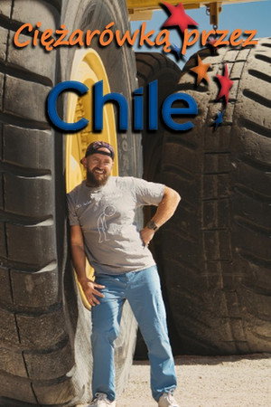Ciężarówką przez Chile poszter