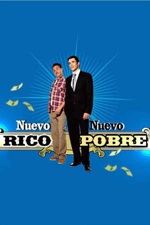 Nuevo Rico Nuevo Pobre 1. évad (2007-07-16) poszter