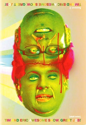 Tim and Eric Awesome Show, Great Job! 2. évad (2007-11-18) poszter