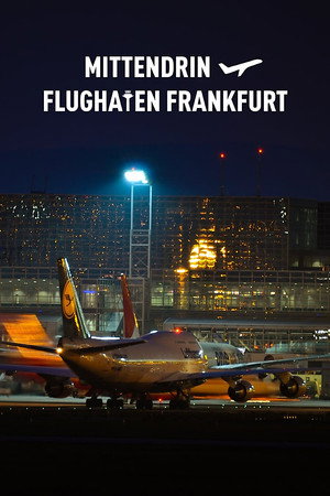 Mittendrin - Flughafen Frankfurt poszter
