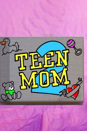 Teen Mom 2 poszter