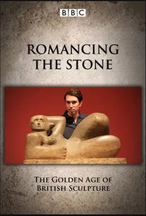 Romancing the Stone: The Golden Ages of British Sculpture poszter