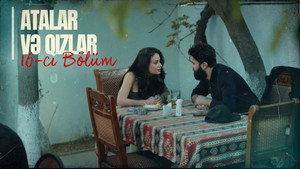 Atalar və Qızlar 1. évad Ep.16 16. epizód