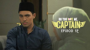 Do You Love Me, Captain? 1. évad Ep.12 12. epizód