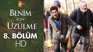 Benim İçin Üzülme 1. évad Ep.8 8. epizód