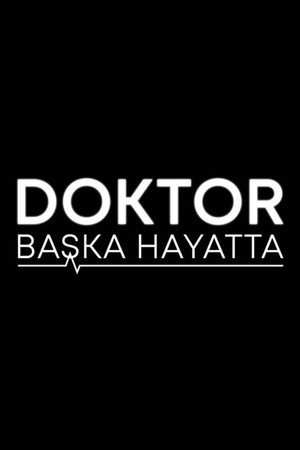 Doktor: Başka Hayatta poszter