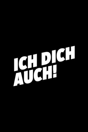 Ich dich auch! poszter